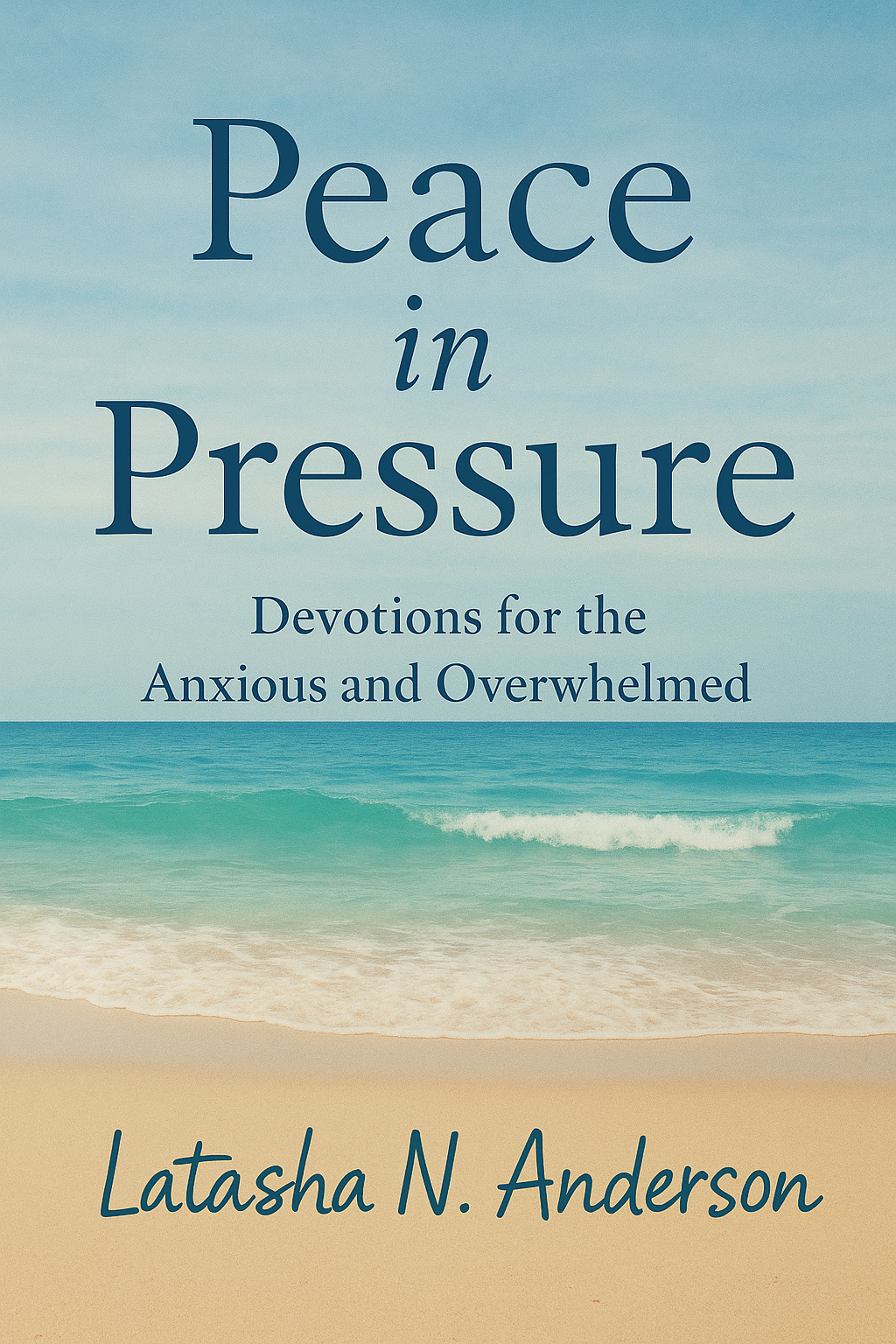 Peace in Pressure: Devotions for the Anxious and Overwhelmed (10-Day Devotional)